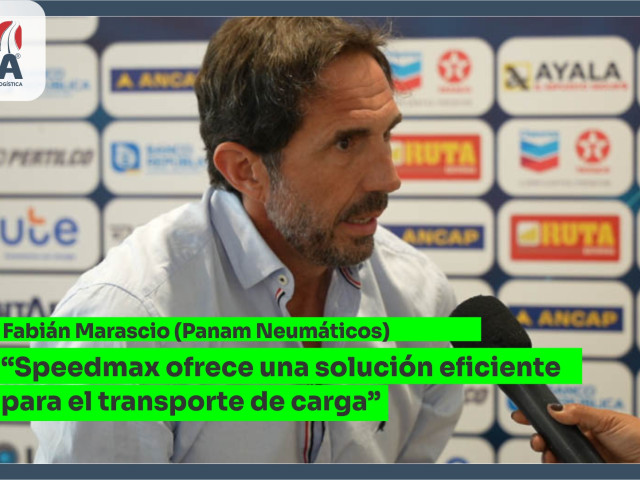 Fabián Marascio (Panam Neum.): “Speedmax ofrece una solución eficiente para el transporte de carga”